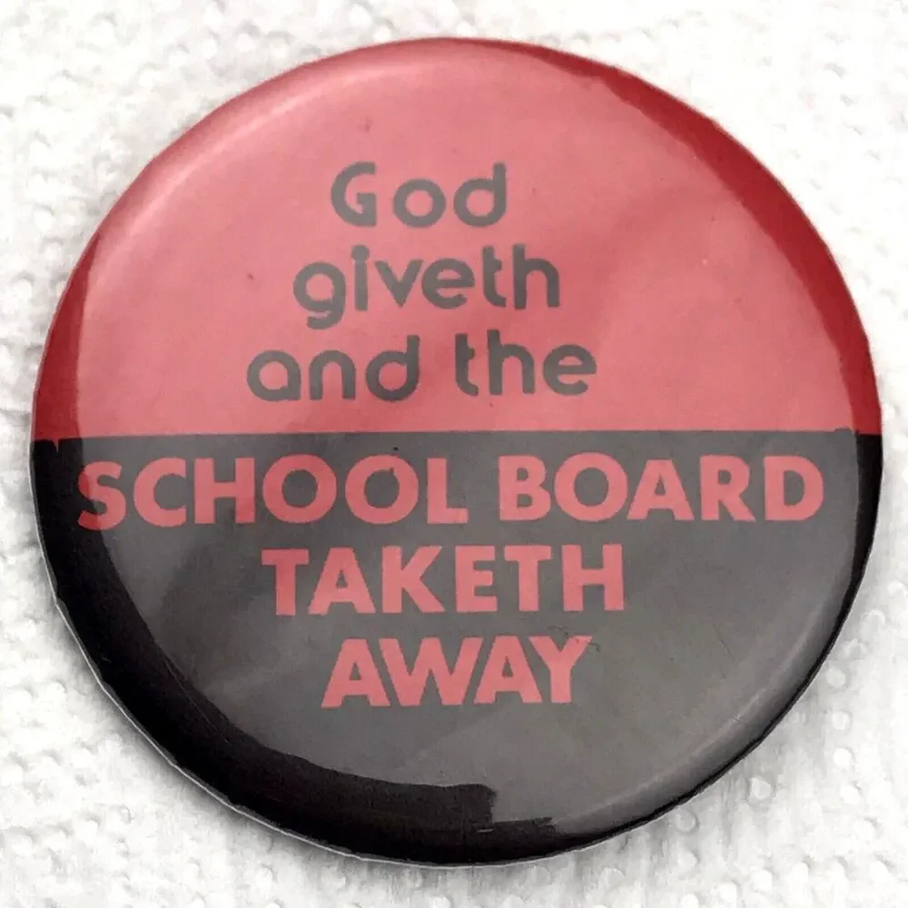 God Giveth And The School Board Taketh Away Pin Button Vintage Education Teacher